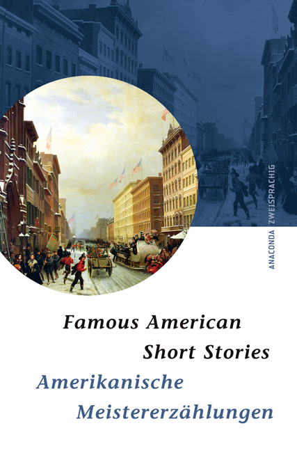 Famous American Short Stories / Amerikanische Meistererz&auml;hlungen. Zweisprachige Ausgabe