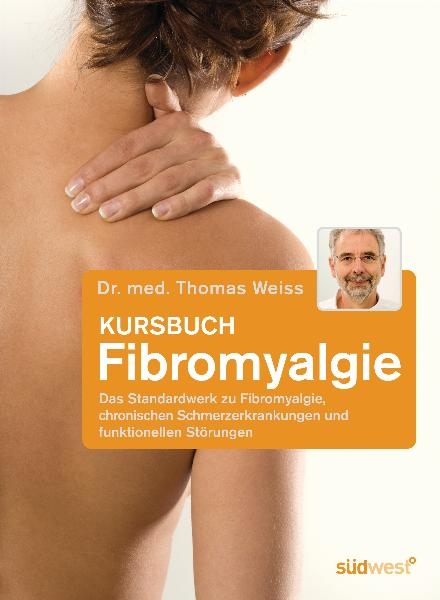 Kursbuch Fibromyalgie - Thomas Weiss