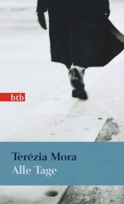 Alle Tage - Terézia Mora