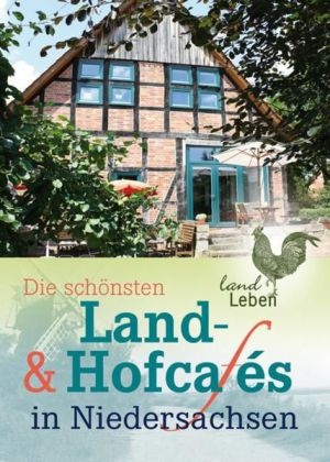 Die schönsten Land- und Hofcafes in Niedersachsen