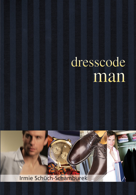Dresscode man - Irmie Sch&uuml;ch-Schamburek