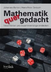Mathematik quergedacht - Johannes Barton, Hans P Zerlauth