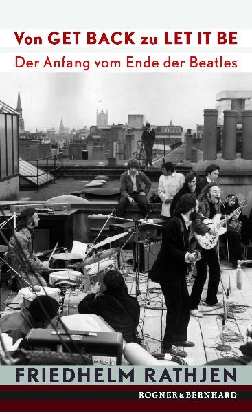 Von GET BACK zu LET IT BE - Friedhelm Rathjen