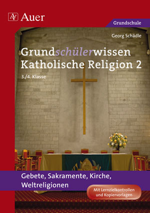 Grundsch&uuml;lerwissen Katholische Religion, Band 2 - Georg Sch&auml;dle