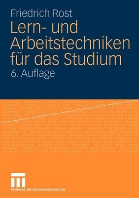 Lern- und Arbeitstechniken f&uuml;r das Studium - Friedrich Rost