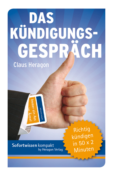 Sofortwissen kompakt: Das K&uuml;ndigungsgespr&auml;ch - Claus Heragon