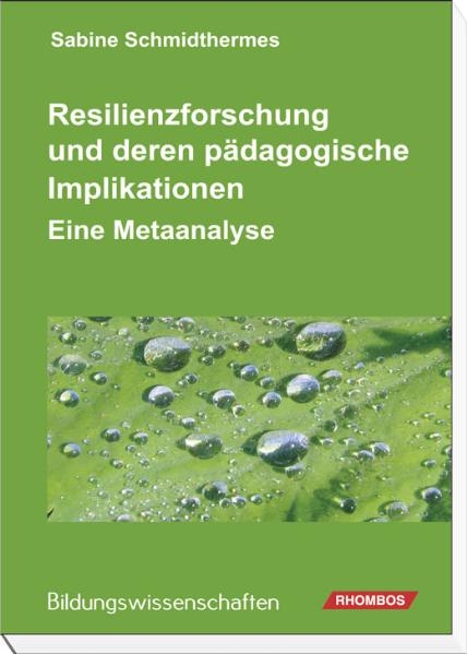 Resilienzforschung und deren p&auml;dagogische Implikationen - Sabine Schmidthermes