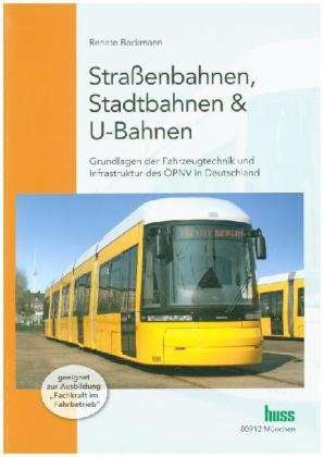 Straßenbahnen, Stadtbahnen & U-Bahnen