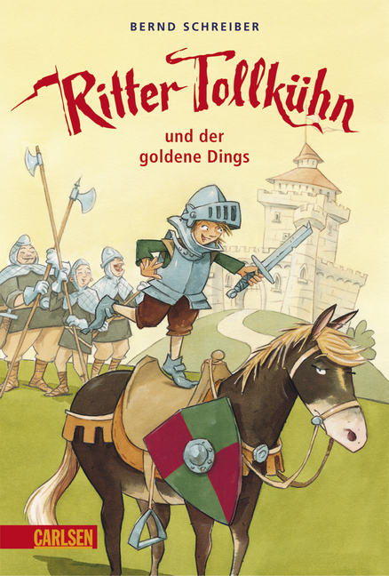 Ritter Tollk&uuml;hn, Band 1: Ritter Tollk&uuml;hn und der goldene Dings - Bernd Schreiber