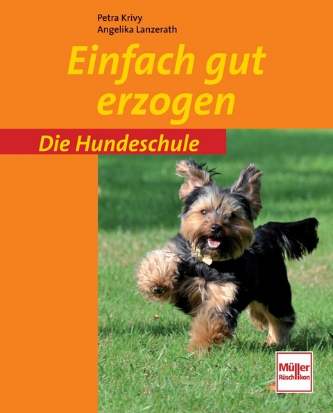 Einfach gut erzogen - Petra Krivy, Angelika Lanzerath