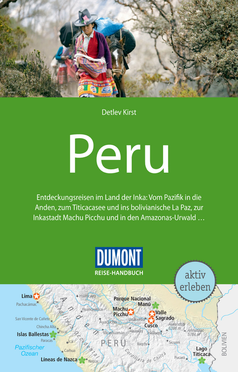 DuMont Reise-Handbuch Reisef&uuml;hrer Peru - Detlev Kirst