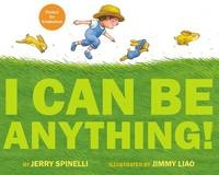 I Can Be Anything! - Jerry Spinelli