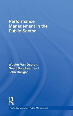 Performance Management in the Public Sector - Wouter Van Dooren, Geert Bouckaert, John Halligan