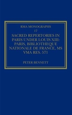 Sacred Repertories in Paris under Louis XIII - Peter Bennett