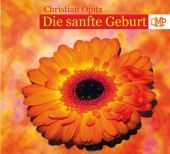 Die Sanfte Geburt - Christian Opitz