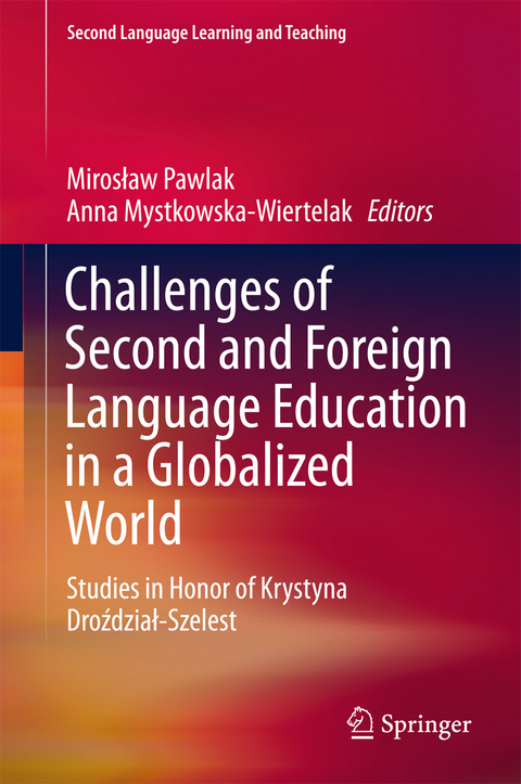Challenges of Second and Foreign Language Education in a Globalized World - 