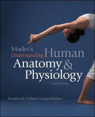 Mader's Understanding Human Anatomy & Physiology - Susannah Longenbaker