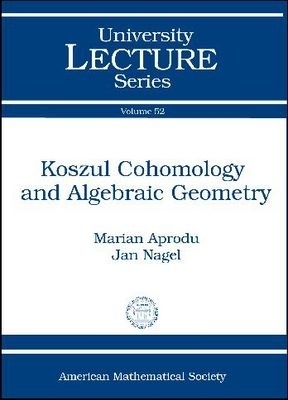 Koszul Cohomology and Algebraic Geometry - Marian Aprodu, Jan Nagel
