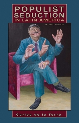 Populist Seduction in Latin America - Carlos de la Torre