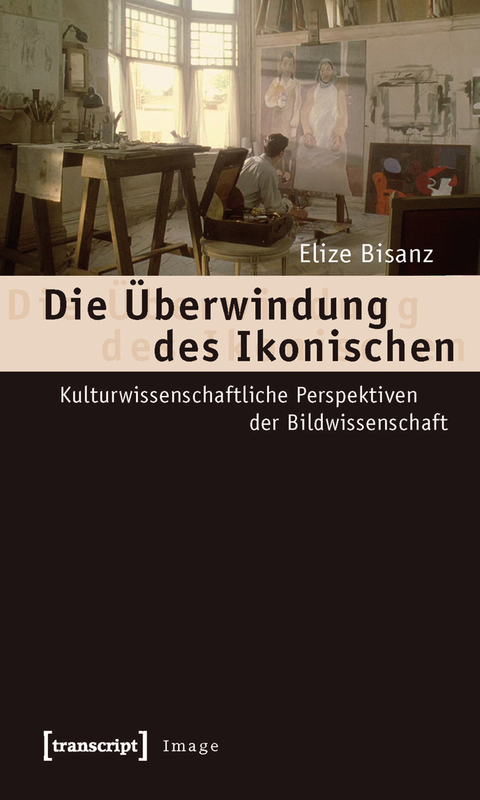Die &Uuml;berwindung des Ikonischen - Elize Bisanz