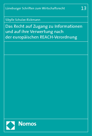 Das Recht auf Zugang zu Informationen und auf ihre Verwertung nach der europäischen REACH-Verordnung