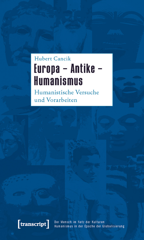 Europa &ndash; Antike &ndash; Humanismus - Hubert Cancik