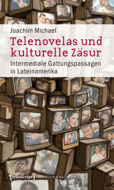 Telenovelas und kulturelle Z&auml;sur - Joachim Michael