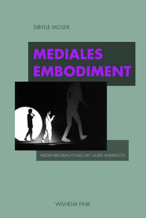 Mediales Embodiment - Sibylle Moser