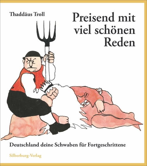 Preisend mit viel schönen Reden - Thaddäus Troll, Günter Schöllkopf