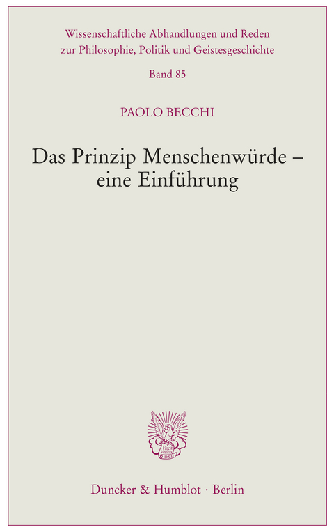 Das Prinzip Menschenw&uuml;rde &ndash; eine Einf&uuml;hrung. - Paolo Becchi