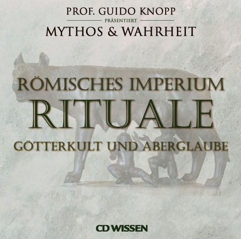 CD WISSEN R&ouml;misches Imperium - RITUALE - Anke S. Hoffmann, Katharina Schubert, Stephanie Mende