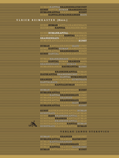 Humankapital Krankenhaus Kunst - Gerlinde Kuppe, Ulrich Reimkasten, Ute Hausmann, Manuela Elz, Christiane Fritsch, Andreas K&ouml;ppe, Christine Bergmann
