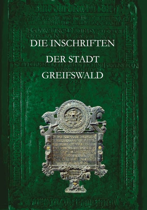 Die Inschriften der Stadt Greifswald - J&uuml;rgen Herold, Christine Magin