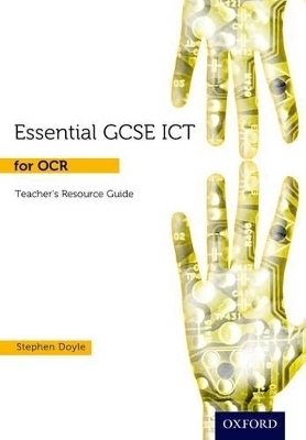 Essential ICT GCSE: Teacher Guide + DVD for OCR - Stephen Doyle