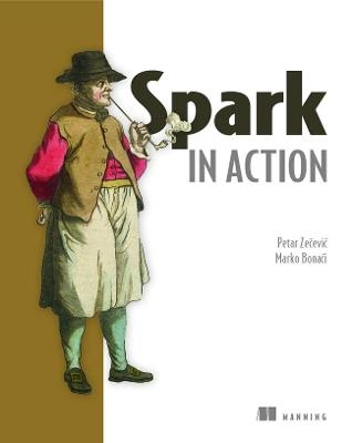 Spark in Action - Petar Zečević, Marko Bonaći