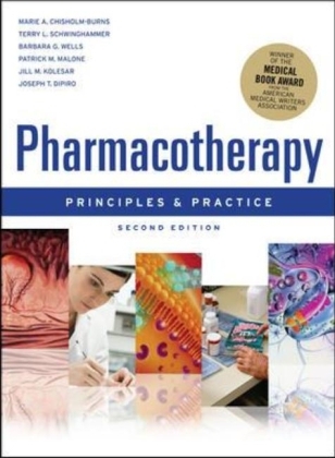 Pharmacotherapy Principles and Practice, Second Edition - Marie Chisholm-Burns, Terry Schwinghammer, Barbara Wells, Patrick Malone, Jill Kolesar