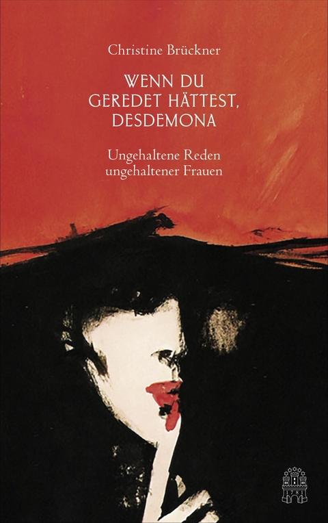 Wenn du geredet h&auml;ttest, Desdemona - Christine Br&uuml;ckner
