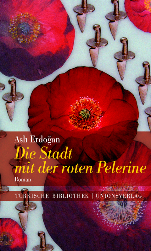 Die Stadt mit der roten Pelerine - Aslı Erdoğan