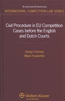 Civil Procedure in EU Competition Cases Before the English and Dutch Courts