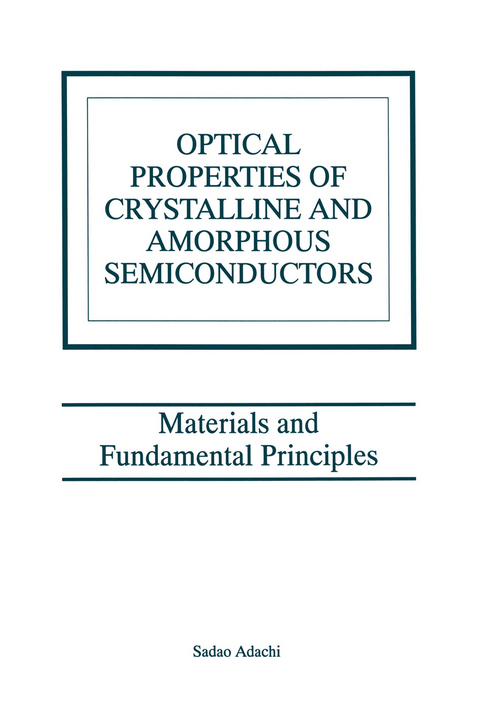 Optical Properties of Crystalline and Amorphous Semiconductors - Sadao Adachi