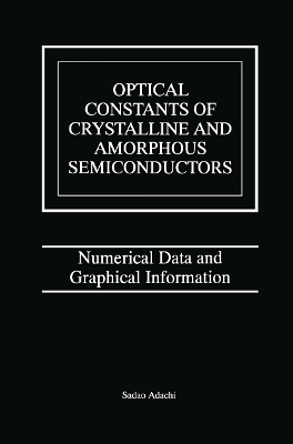 Optical Constants of Crystalline and Amorphous Semiconductors - Sadao Adachi
