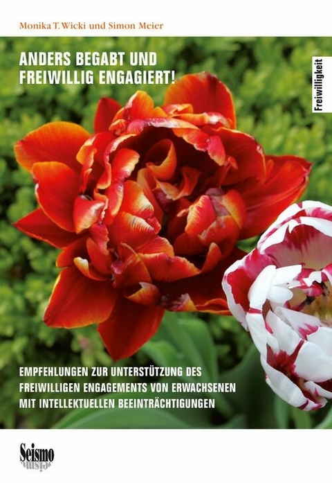 Anders begabt und freiwillig engagiert! -  Monika T. Wicki,  Simon Meier