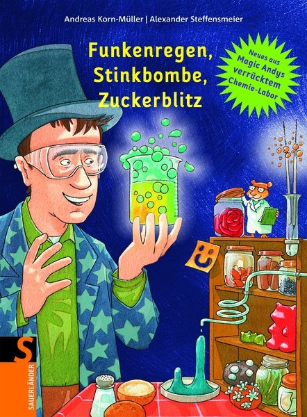 Funkenregen, Stinkbombe, Zuckerblitz - Andreas Korn-M&uuml;ller