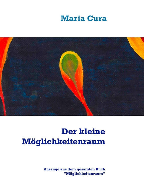 Der kleine Möglichkeitenraum - Maria Cura