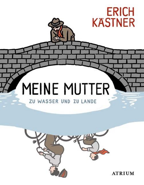 Meine Mutter zu Wasser und zu Lande - Erich K&auml;stner
