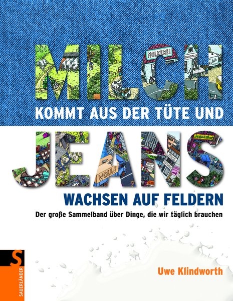 Mich kommt aus der T&uuml;te und Jeans wachsen auf Feldern - Uwe Klindworth