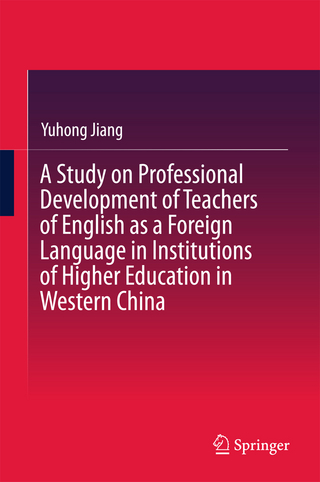 A Study on Professional Development of Teachers of English as a Foreign Language in Institutions of Higher Education in Western China