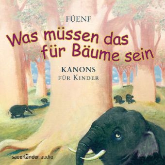 &raquo;Was m&uuml;ssen das f&uuml;r B&auml;ume sein...&laquo; -  F&Uuml;ENF