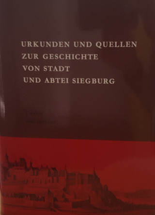 Urkunden und Quellen zur Geschichte von Stadt und Abtei Siegburg