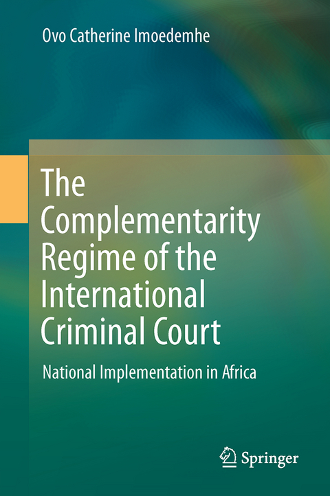 The Complementarity Regime of the International Criminal Court - Ovo Catherine Imoedemhe
